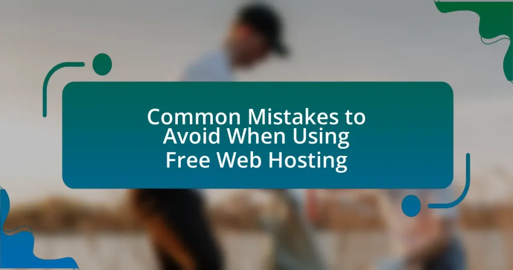 Common Mistakes to Avoid When Using Free Web Hosting