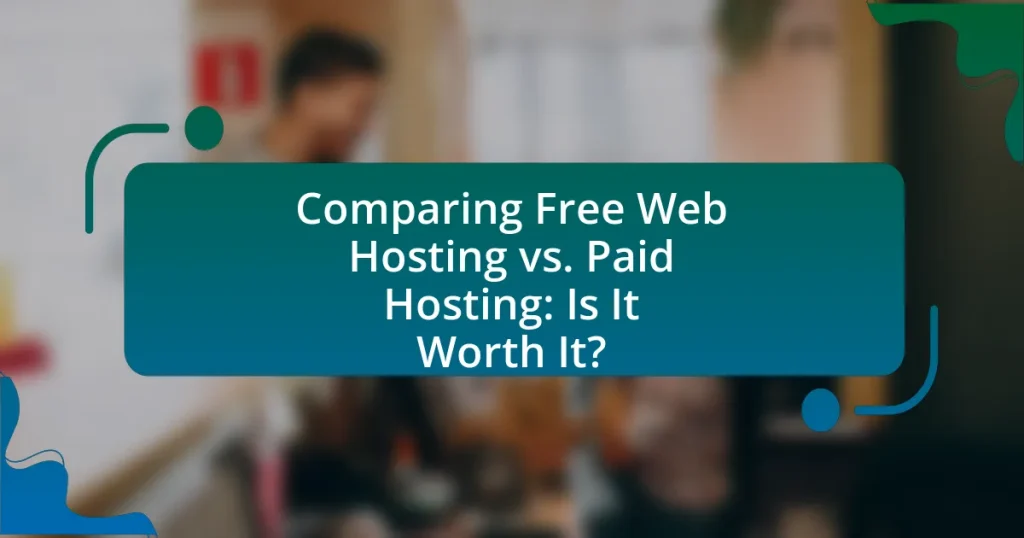 Comparing Free Web Hosting vs. Paid Hosting: Is It Worth It?