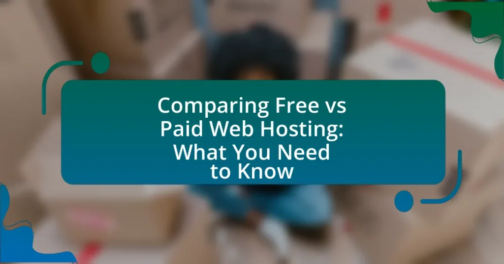 Comparing Free vs Paid Web Hosting: What You Need to Know