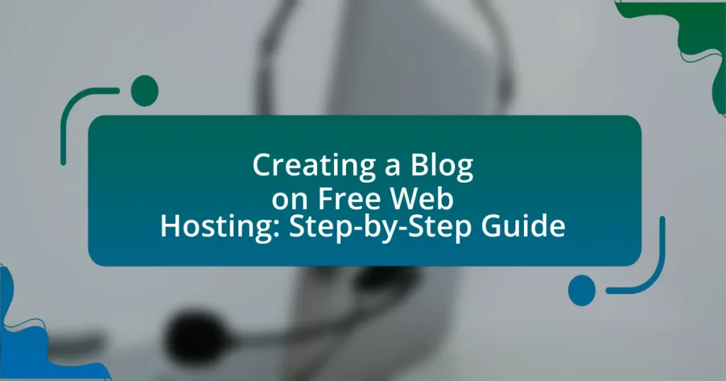Creating a Blog on Free Web Hosting: Step-by-Step Guide