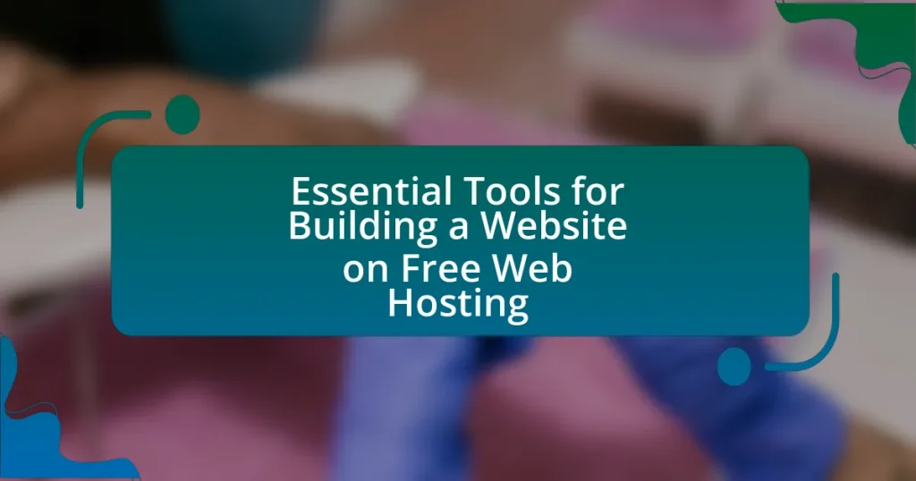 Essential Tools for Building a Website on Free Web Hosting