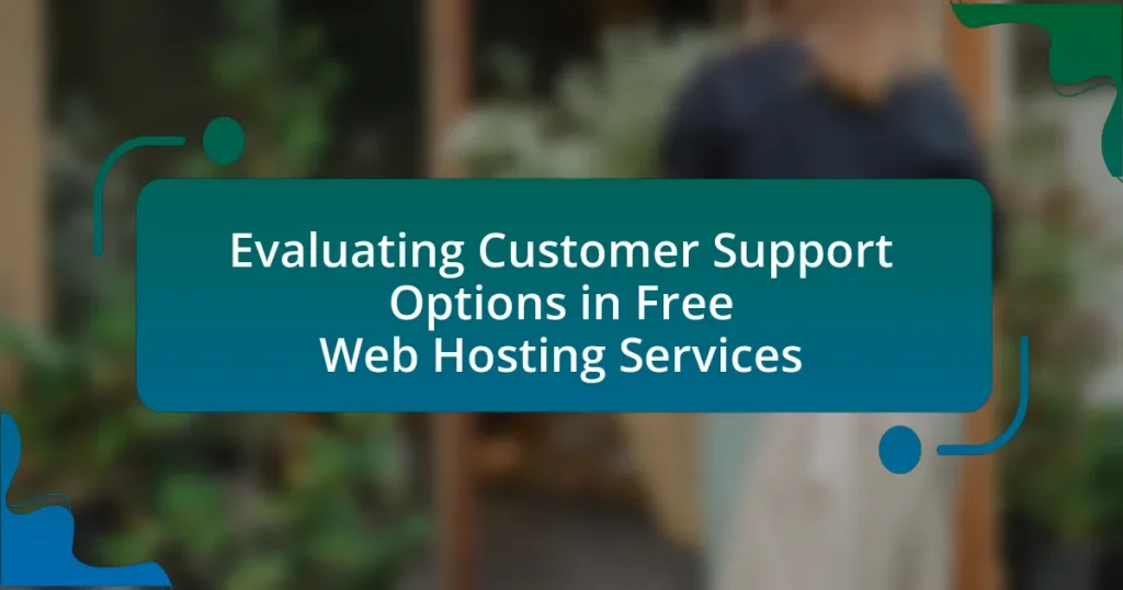 Evaluating Customer Support Options in Free Web Hosting Services
