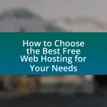 How to Choose the Best Free Web Hosting for Your Needs