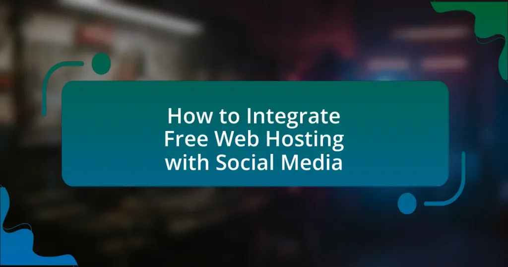How to Integrate Free Web Hosting with Social Media