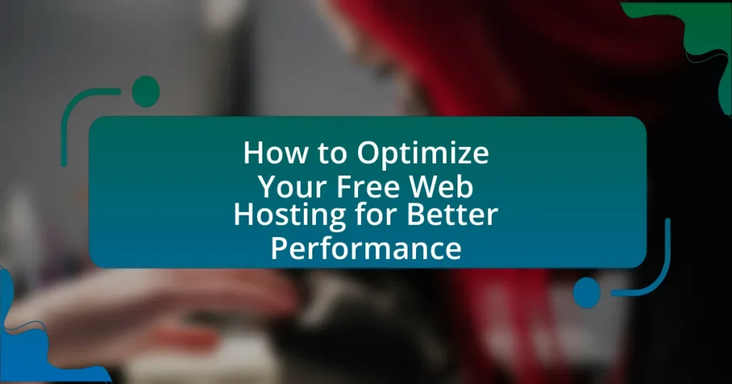 How to Optimize Your Free Web Hosting for Better Performance