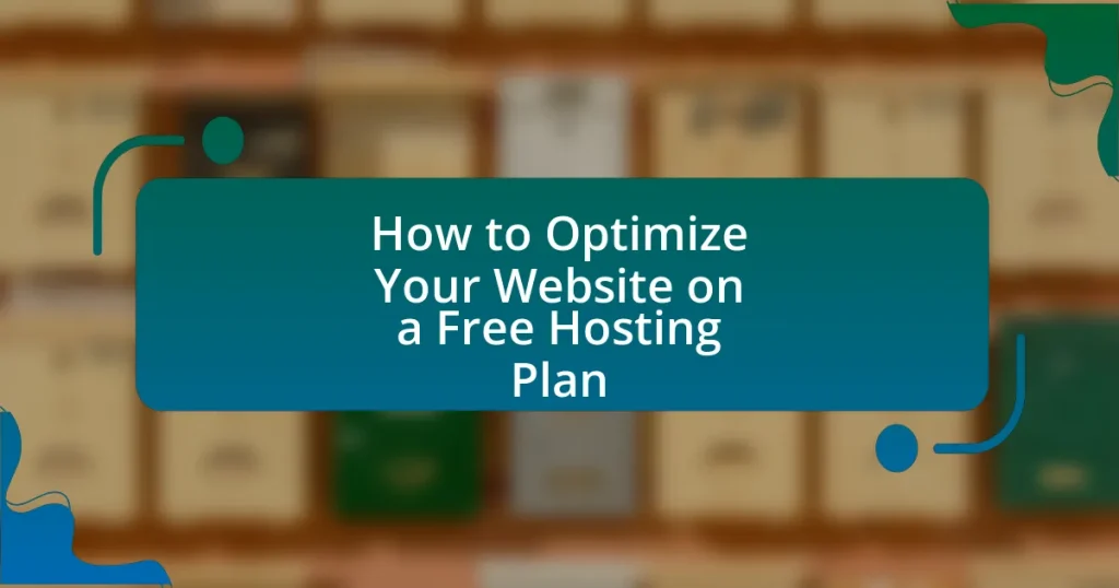 How to Optimize Your Website on a Free Hosting Plan