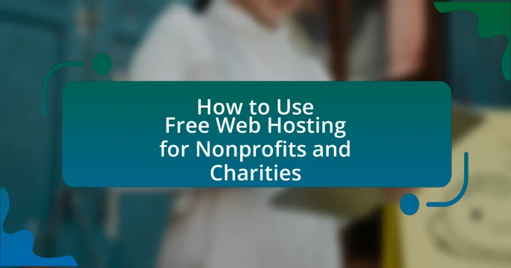 How to Use Free Web Hosting for Nonprofits and Charities
