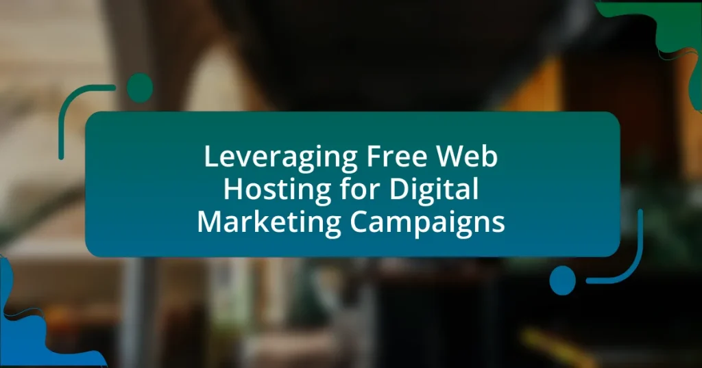 Leveraging Free Web Hosting for Digital Marketing Campaigns