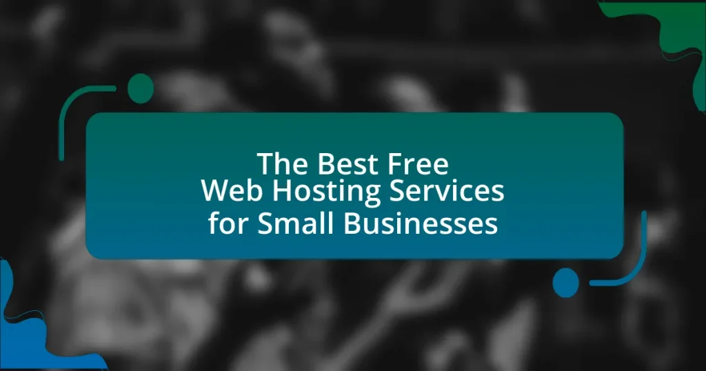 The Best Free Web Hosting Services for Small Businesses