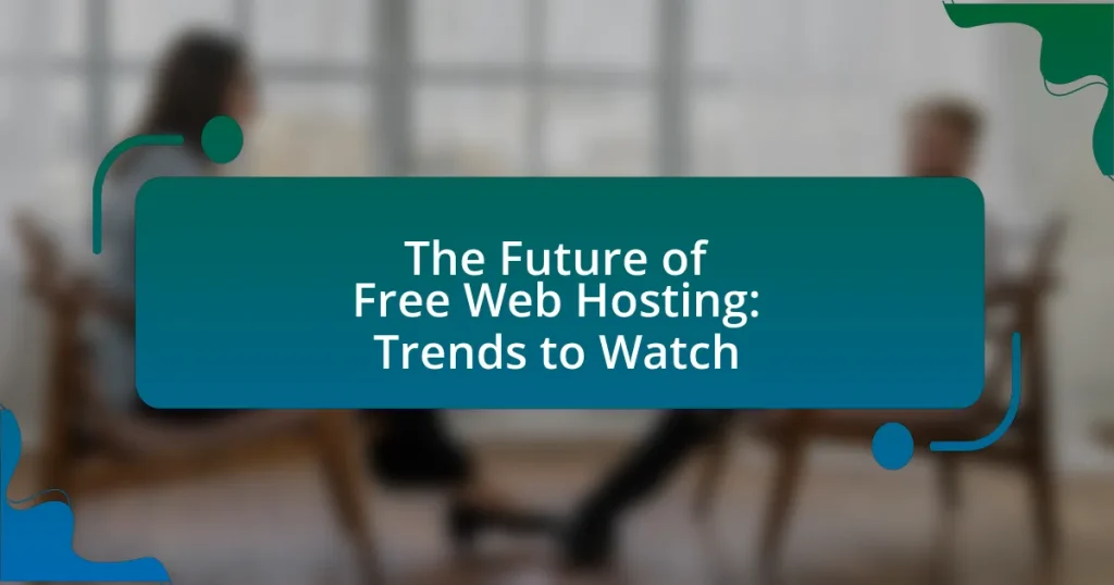 The Future of Free Web Hosting: Trends to Watch