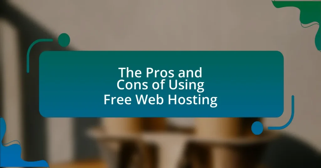 The Pros and Cons of Using Free Web Hosting