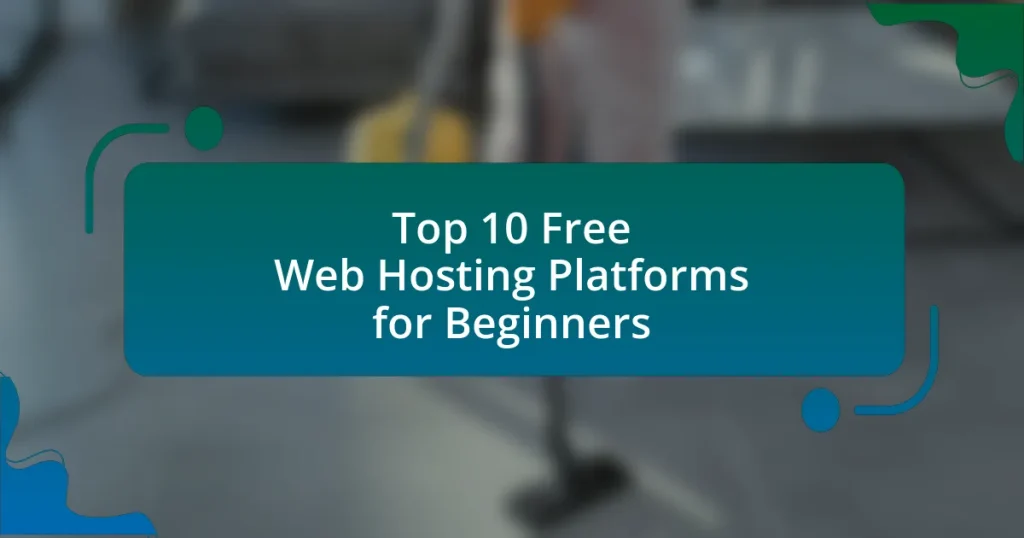 Top 10 Free Web Hosting Platforms for Beginners