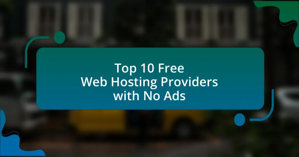 Top 10 Free Web Hosting Providers with No Ads