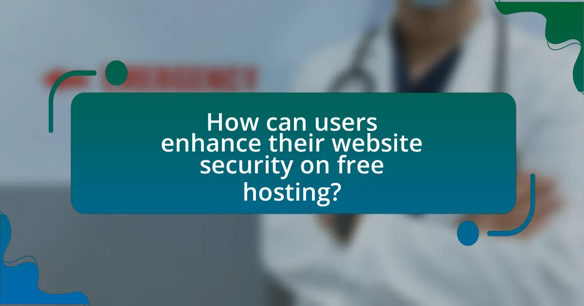How can users enhance their website security on free hosting?