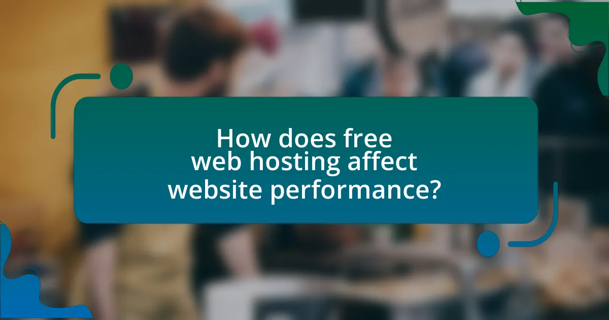 How does free web hosting affect website performance?