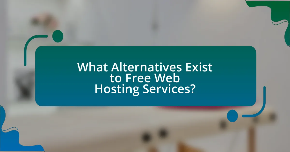 What Alternatives Exist to Free Web Hosting Services?