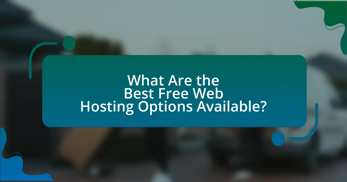 What Are the Best Free Web Hosting Options Available?