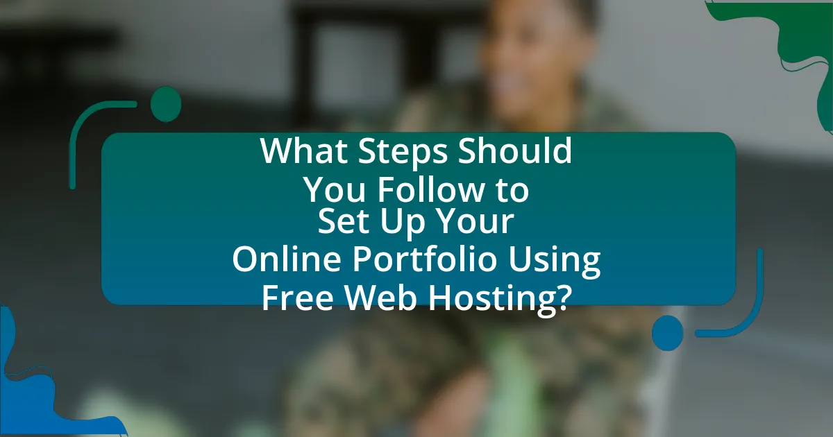 What Steps Should You Follow to Set Up Your Online Portfolio Using Free Web Hosting?