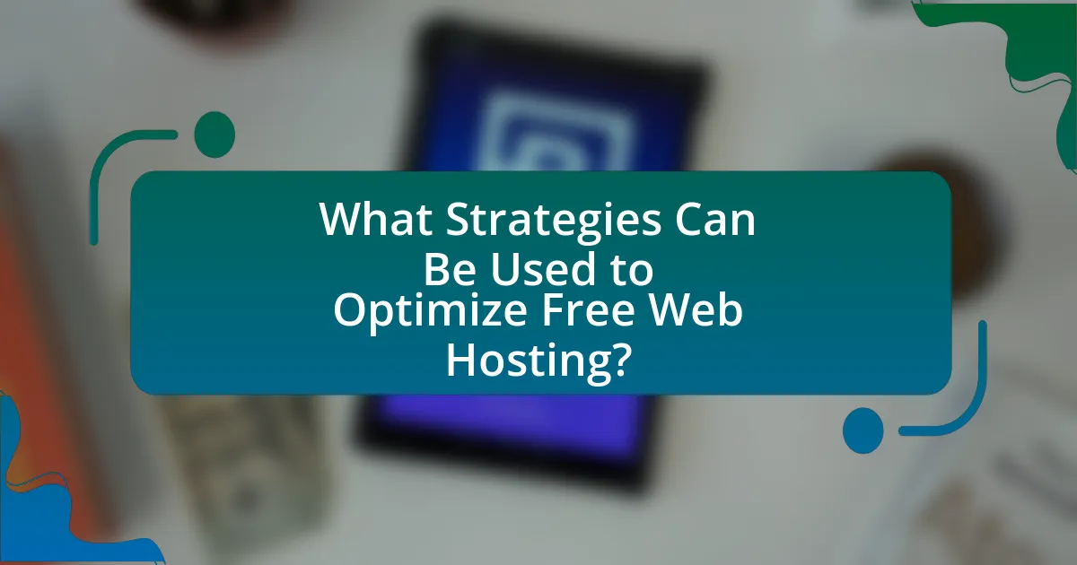 What Strategies Can Be Used to Optimize Free Web Hosting?