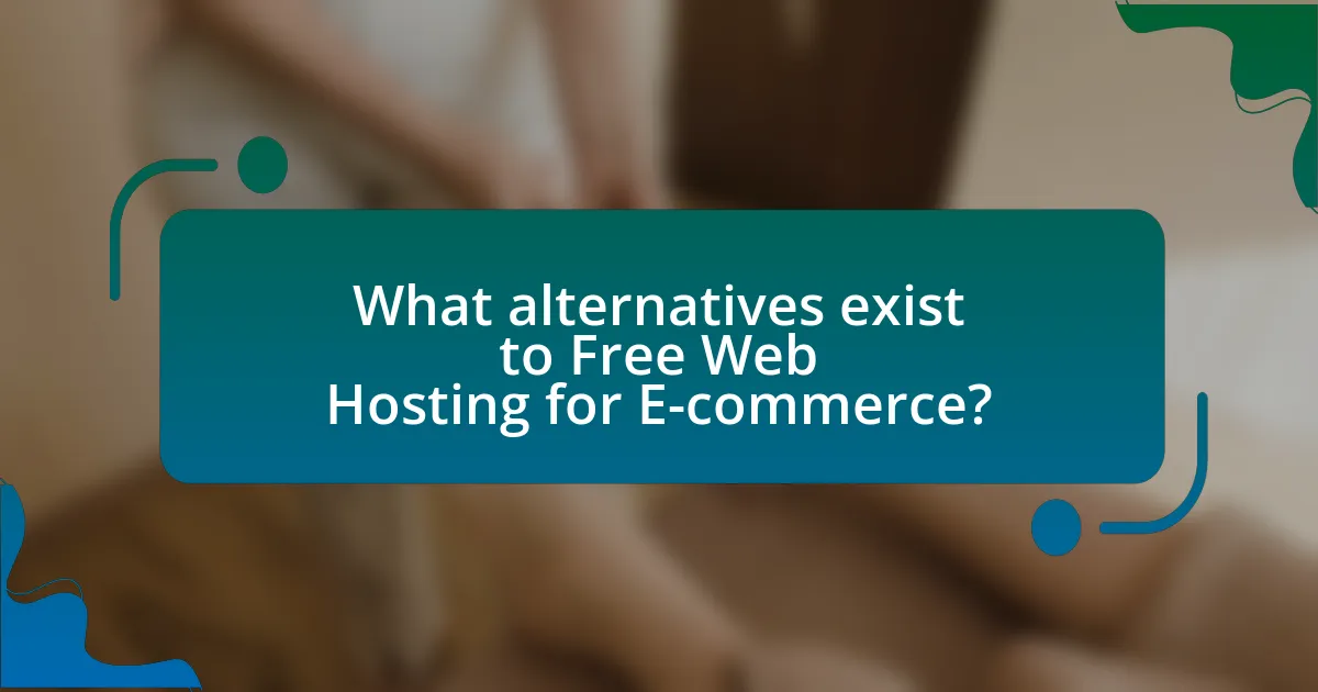 What alternatives exist to Free Web Hosting for E-commerce?