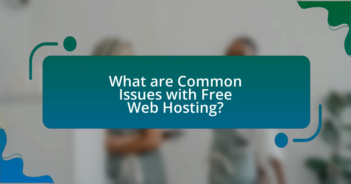 What are Common Issues with Free Web Hosting?