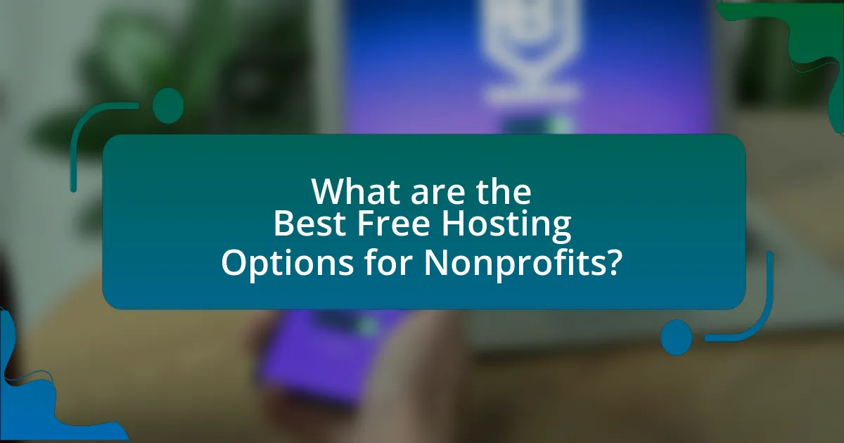 What are the Best Free Hosting Options for Nonprofits?