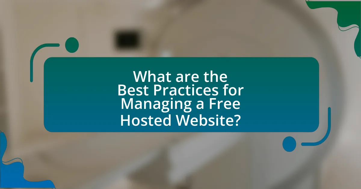 What are the Best Practices for Managing a Free Hosted Website?