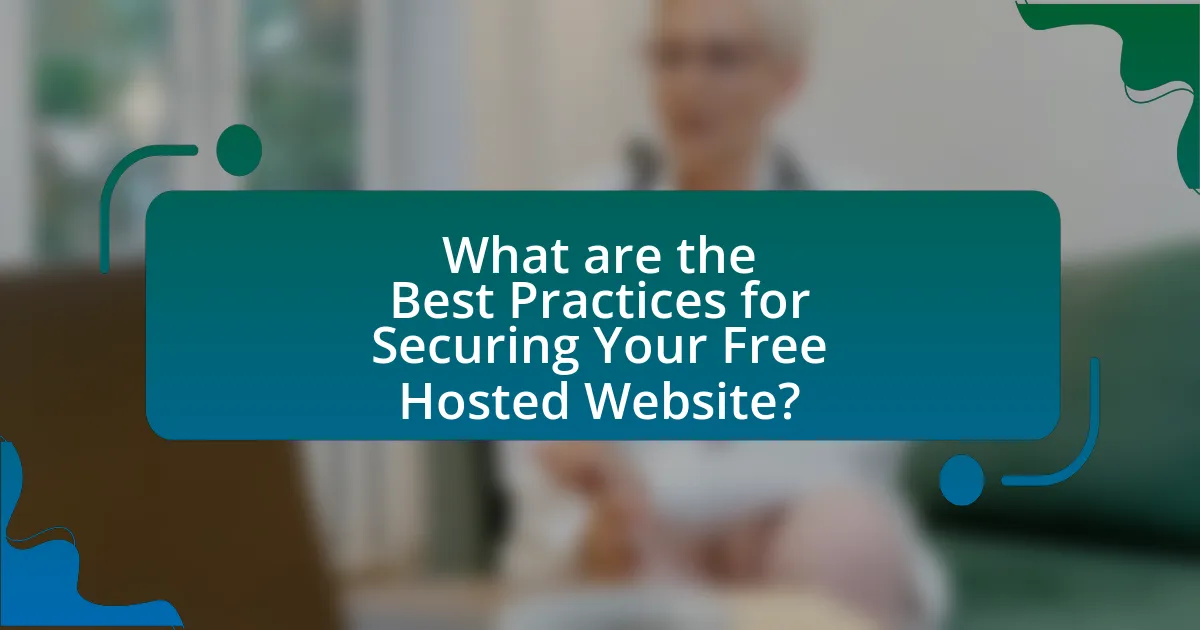 What are the Best Practices for Securing Your Free Hosted Website?