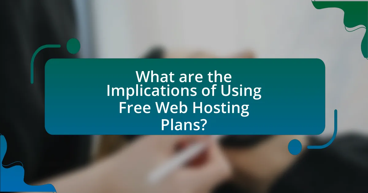 What are the Implications of Using Free Web Hosting Plans?
