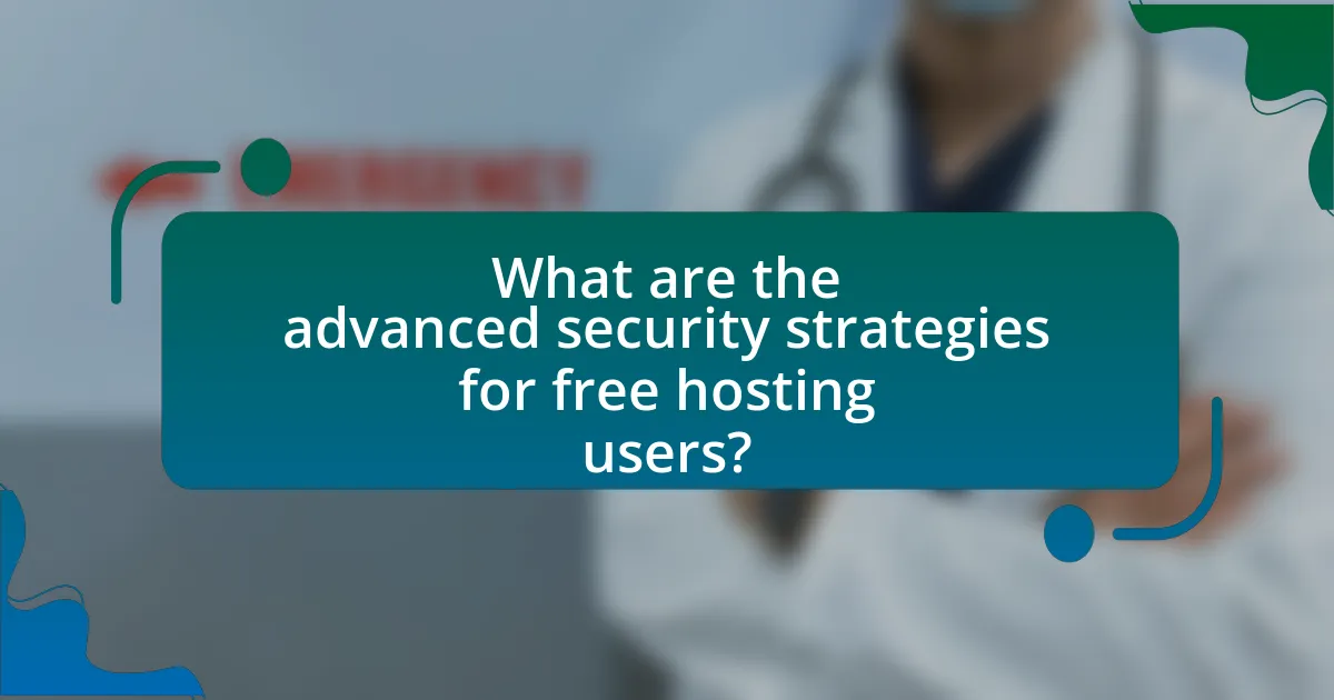 What are the advanced security strategies for free hosting users?