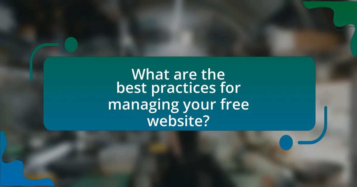 What are the best practices for managing your free website?
