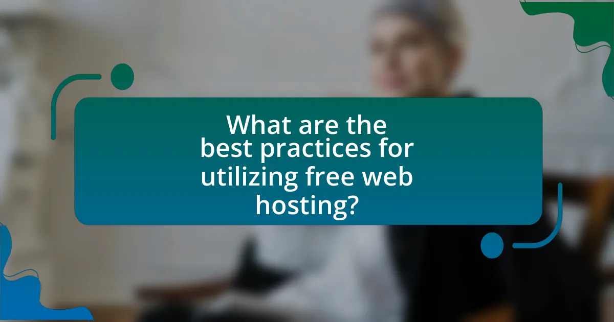 What are the best practices for utilizing free web hosting?