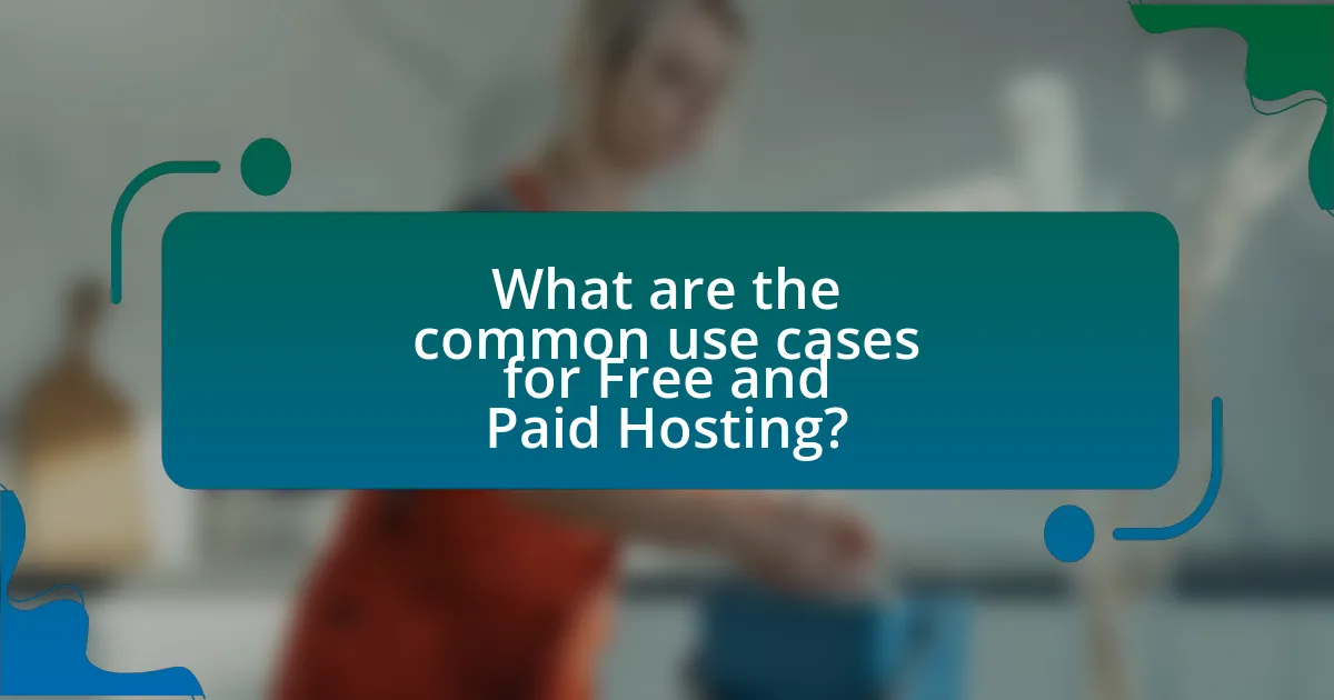 What are the common use cases for Free and Paid Hosting?