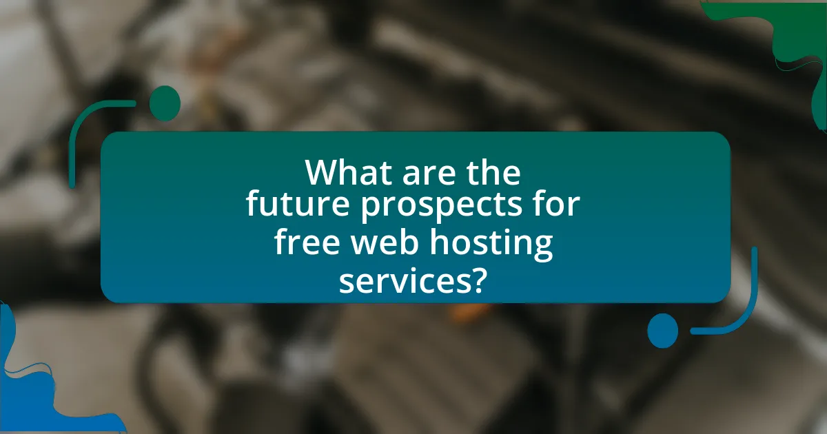 What are the future prospects for free web hosting services?