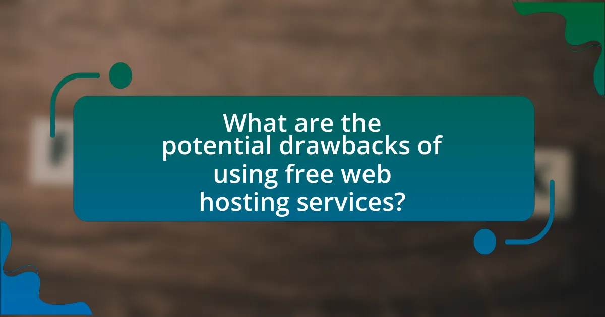 What are the potential drawbacks of using free web hosting services?