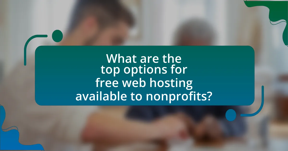 What are the top options for free web hosting available to nonprofits?