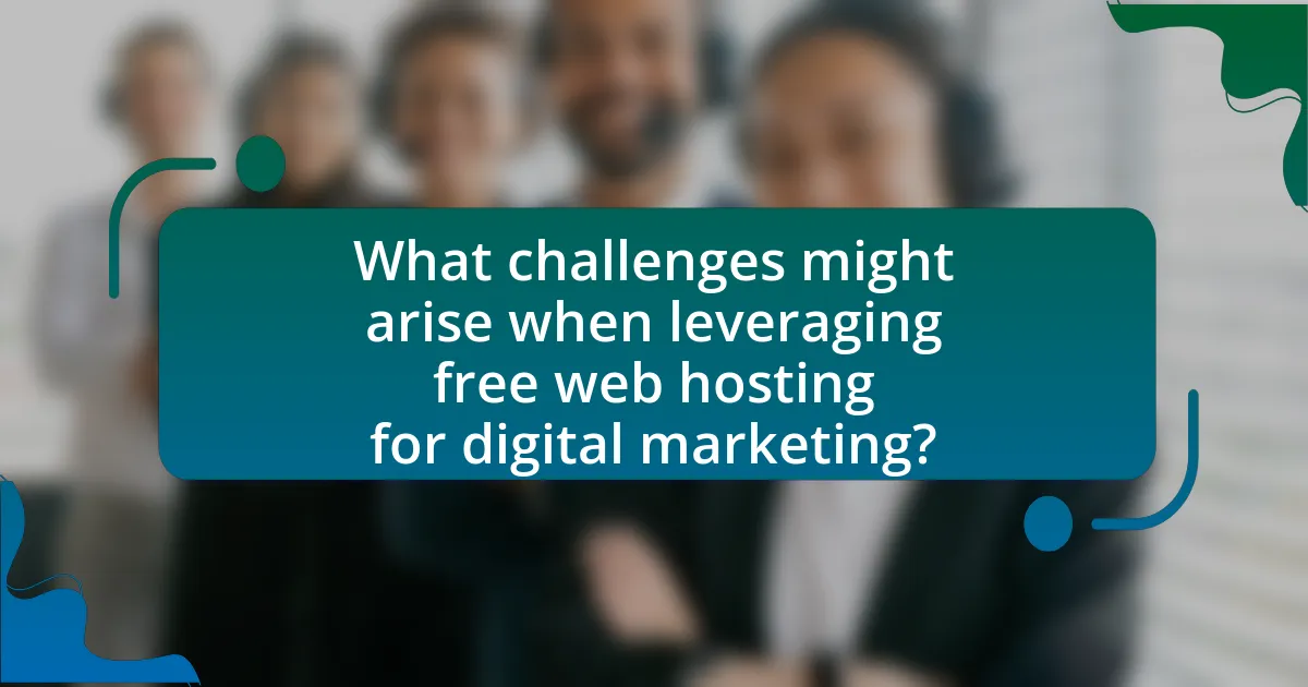 What challenges might arise when leveraging free web hosting for digital marketing?