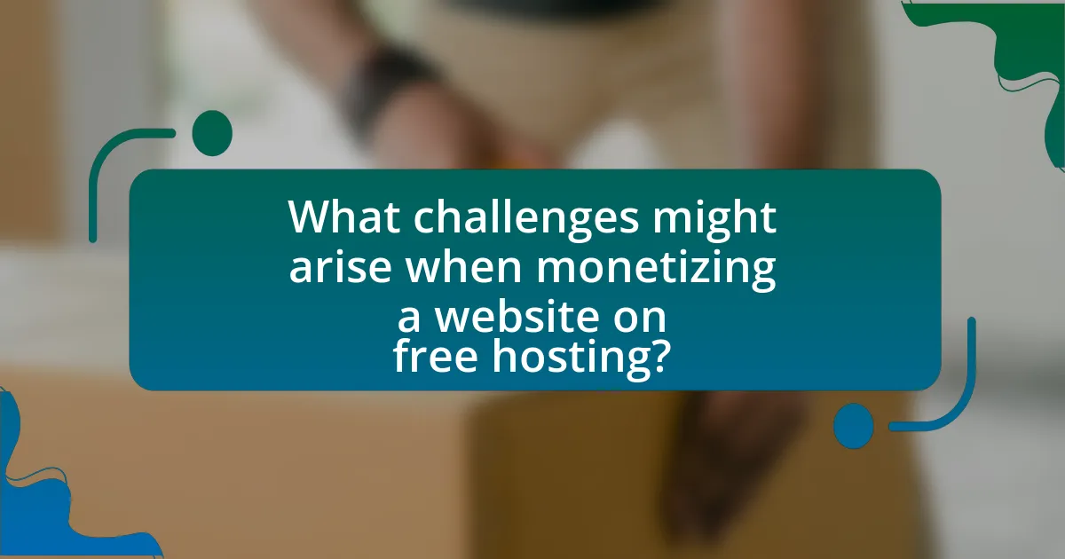 What challenges might arise when monetizing a website on free hosting?