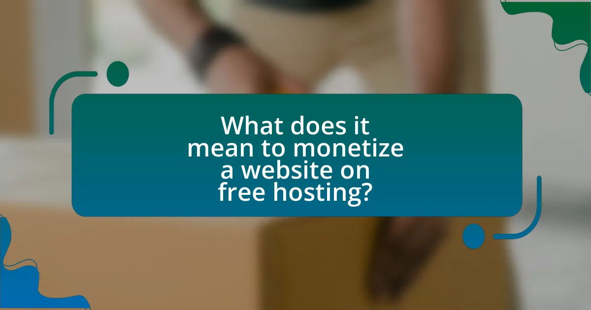 What does it mean to monetize a website on free hosting?