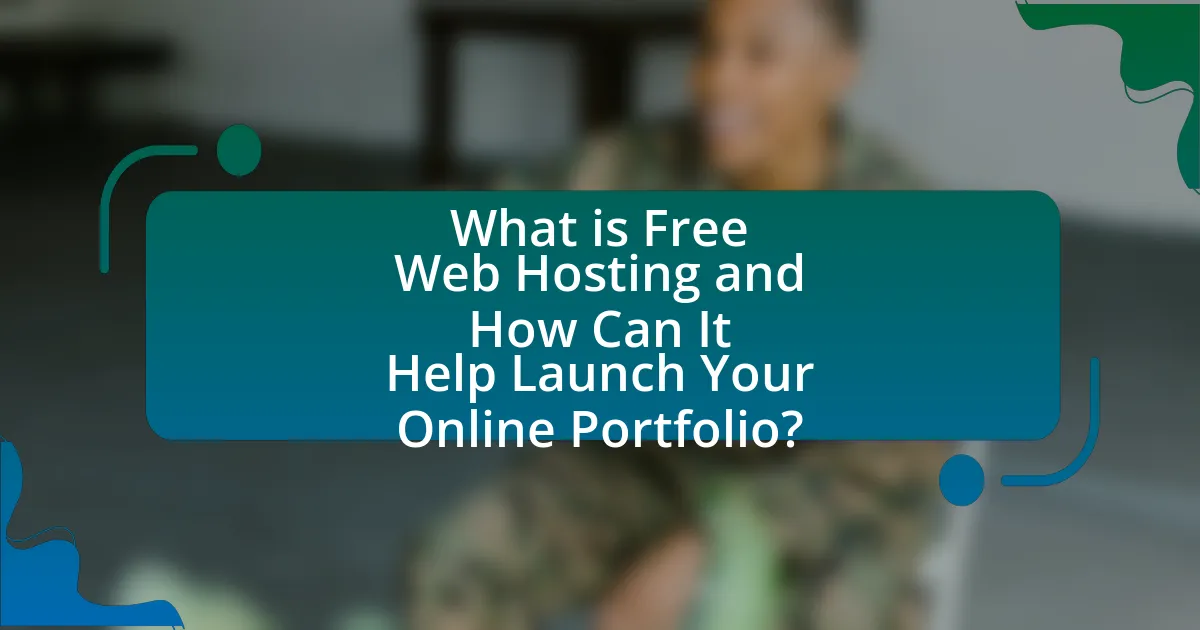 What is Free Web Hosting and How Can It Help Launch Your Online Portfolio?
