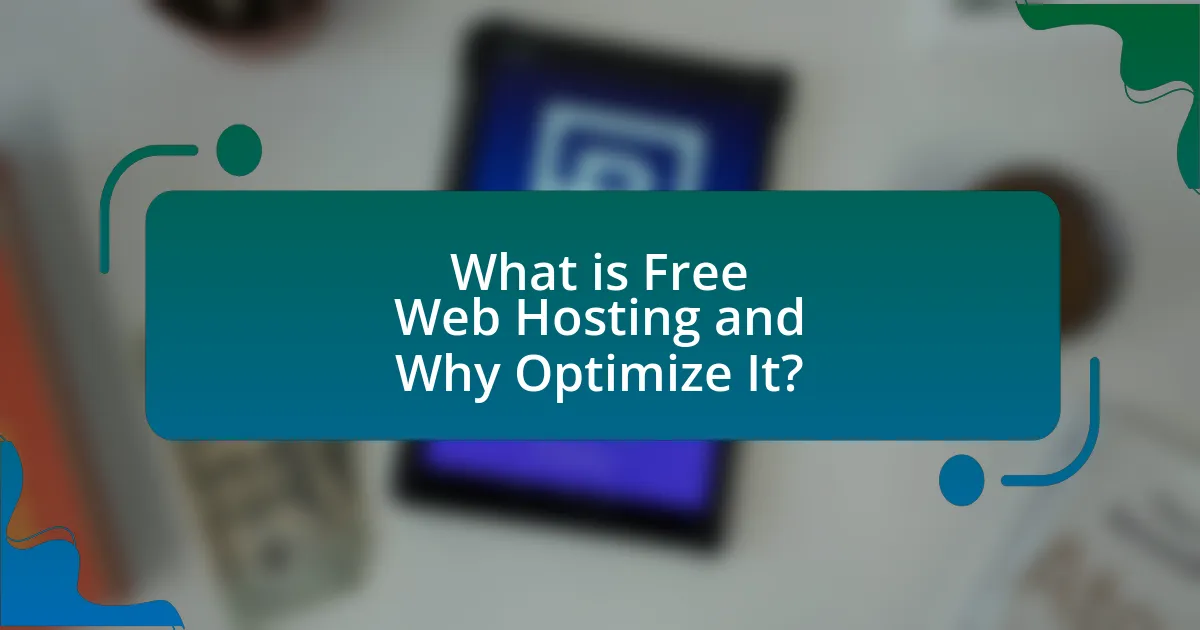 What is Free Web Hosting and Why Optimize It?