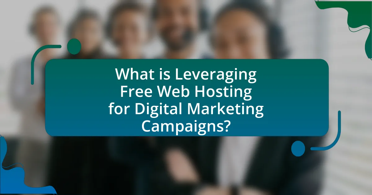 What is Leveraging Free Web Hosting for Digital Marketing Campaigns?