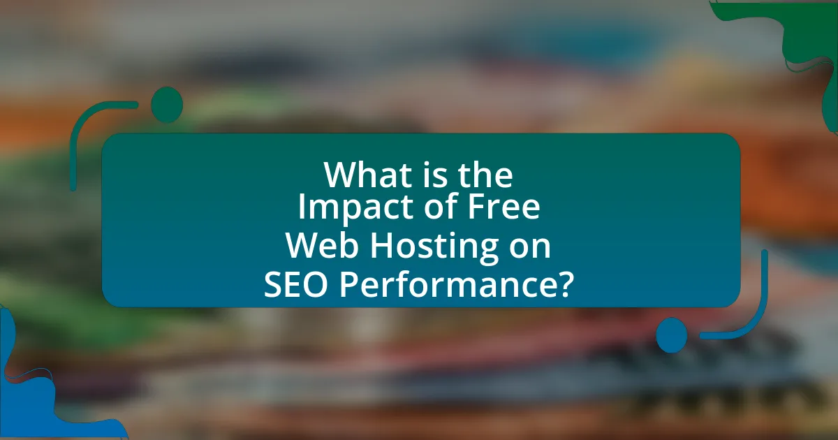 What is the Impact of Free Web Hosting on SEO Performance?