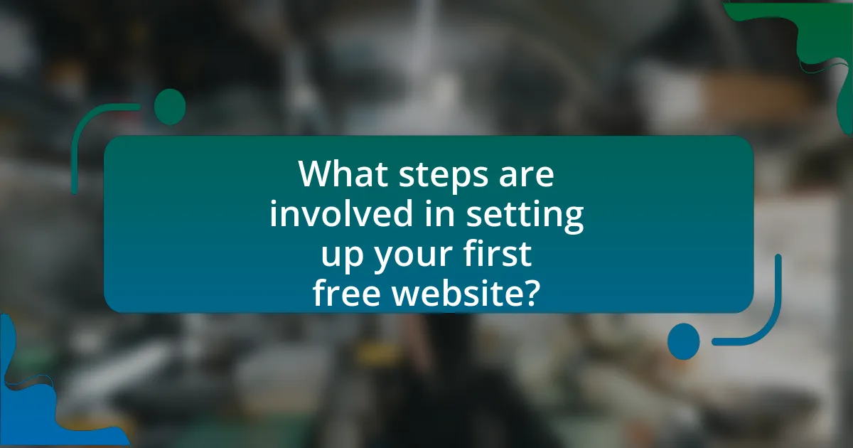 What steps are involved in setting up your first free website?