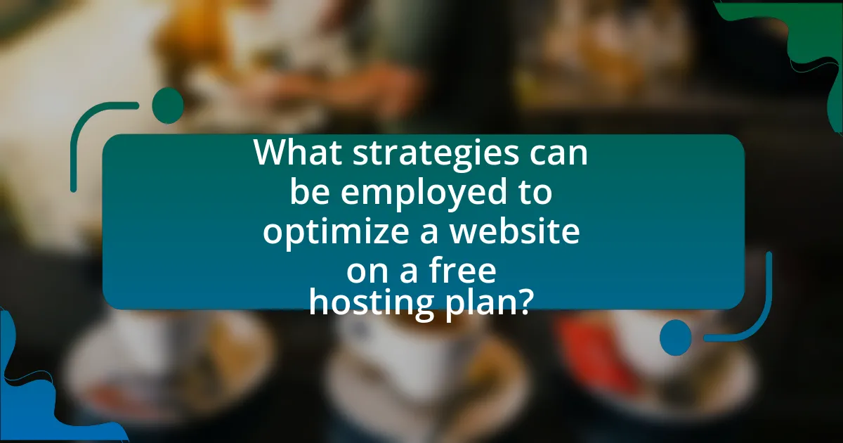 What strategies can be employed to optimize a website on a free hosting plan?