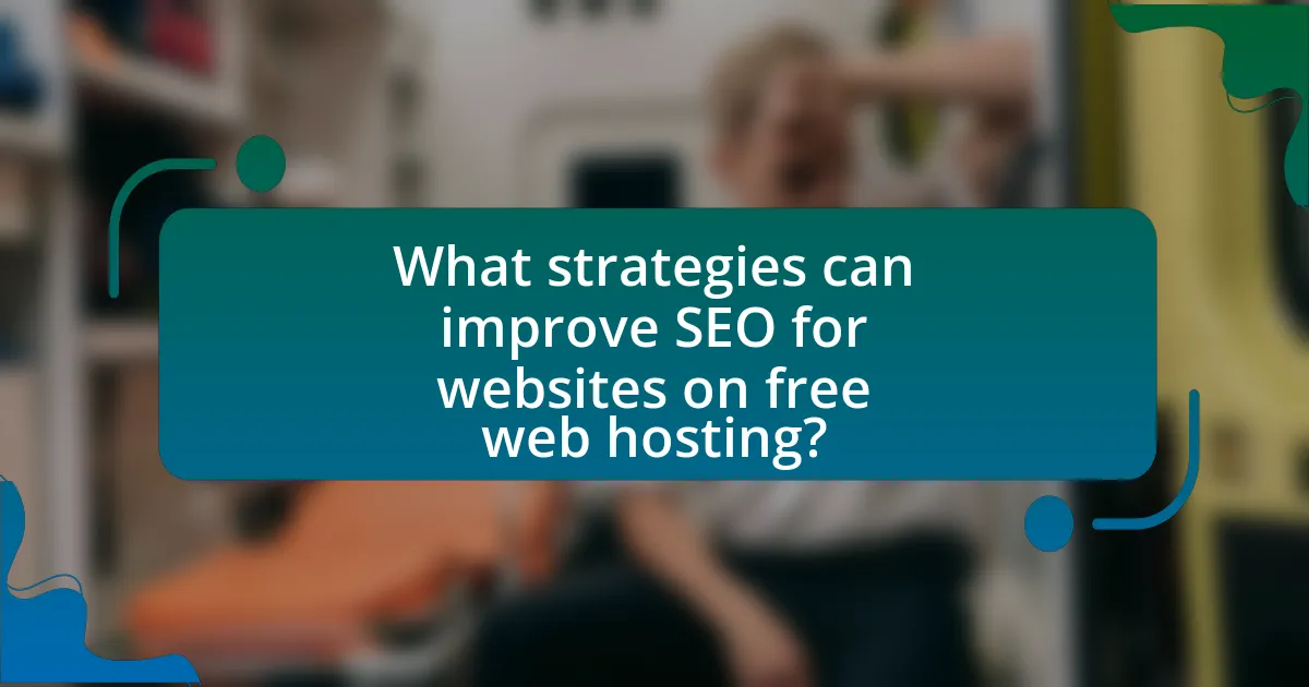 What strategies can improve SEO for websites on free web hosting?