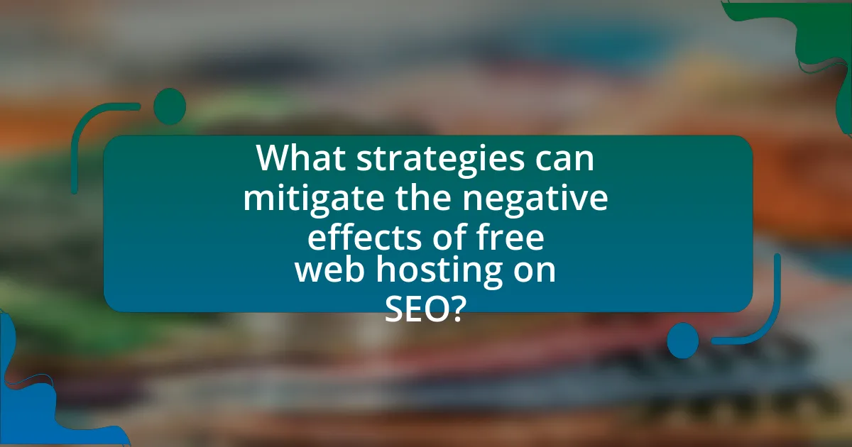 What strategies can mitigate the negative effects of free web hosting on SEO?