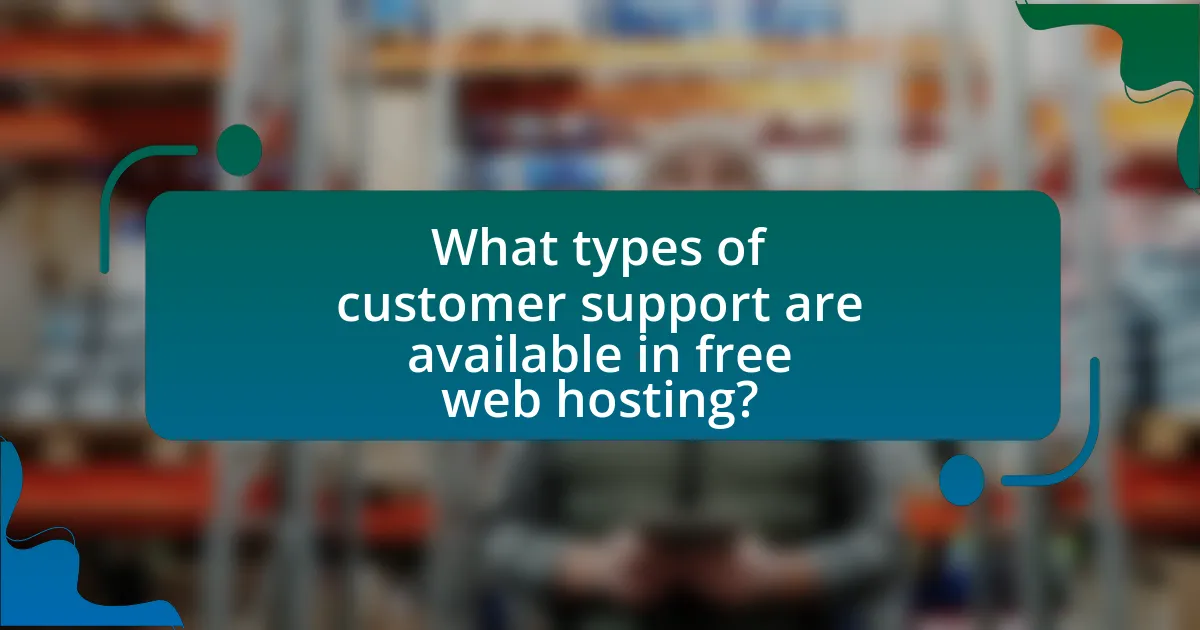 What types of customer support are available in free web hosting?