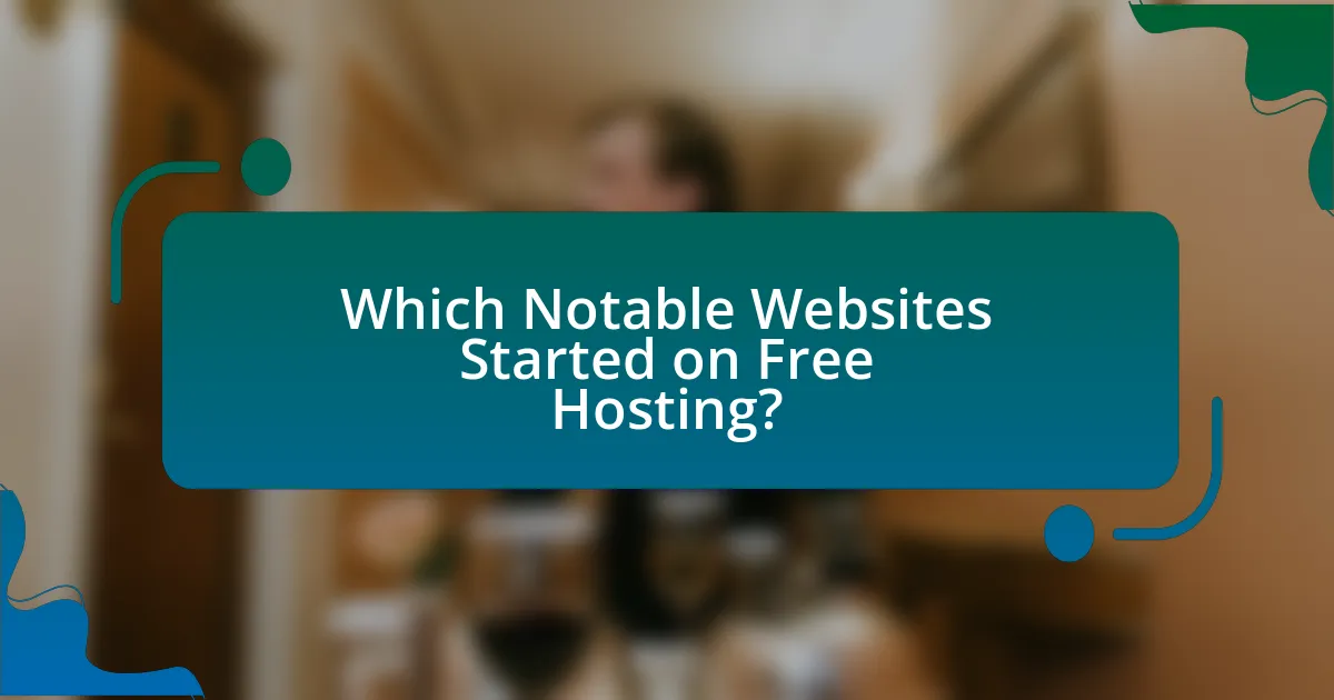Which Notable Websites Started on Free Hosting?